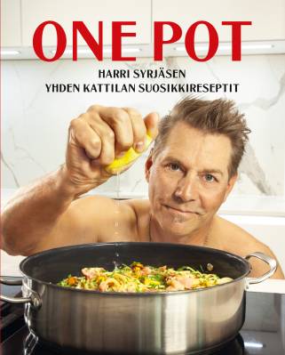 One Pot - Harri Syrjänen favorite one-pot recipes